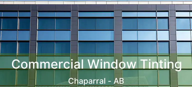  Commercial Window Tinting Chaparral - AB