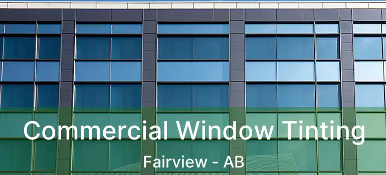  Commercial Window Tinting Fairview - AB