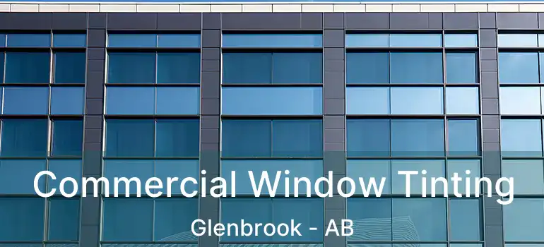  Commercial Window Tinting Glenbrook - AB