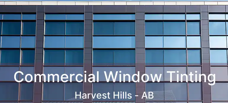  Commercial Window Tinting Harvest Hills - AB