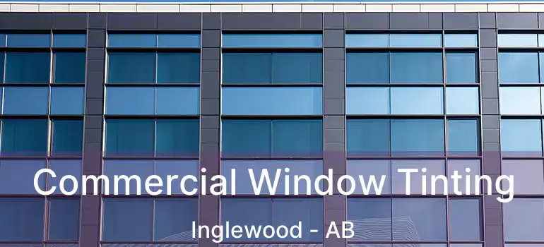  Commercial Window Tinting Inglewood - AB