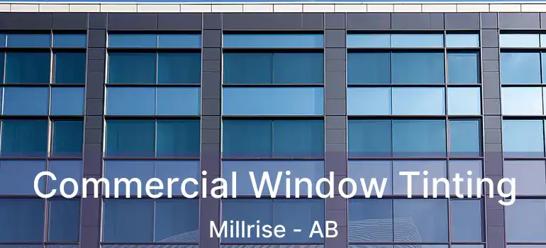  Commercial Window Tinting Millrise - AB