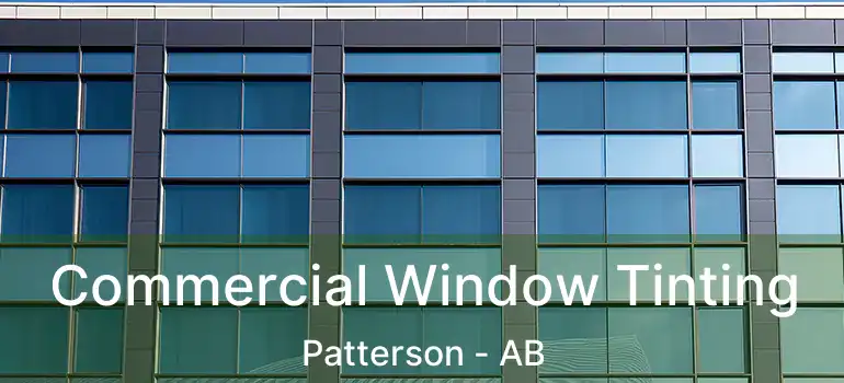  Commercial Window Tinting Patterson - AB
