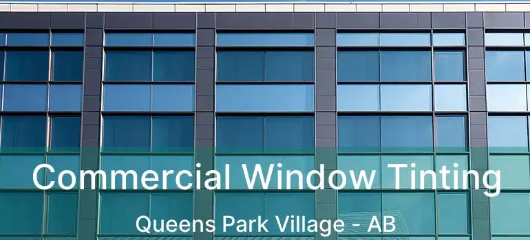  Commercial Window Tinting Queens Park Village - AB