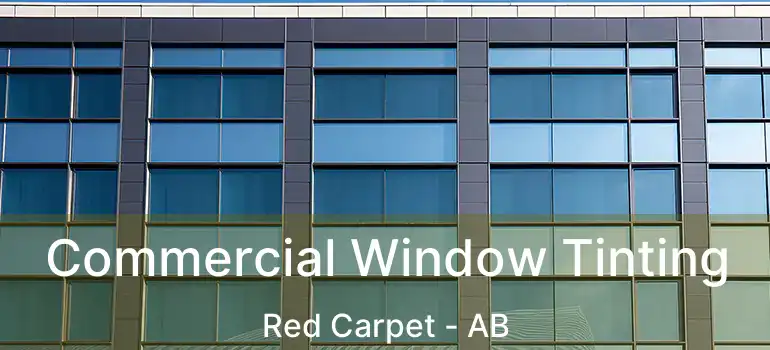  Commercial Window Tinting Red Carpet - AB