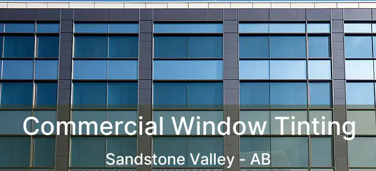  Commercial Window Tinting Sandstone Valley - AB