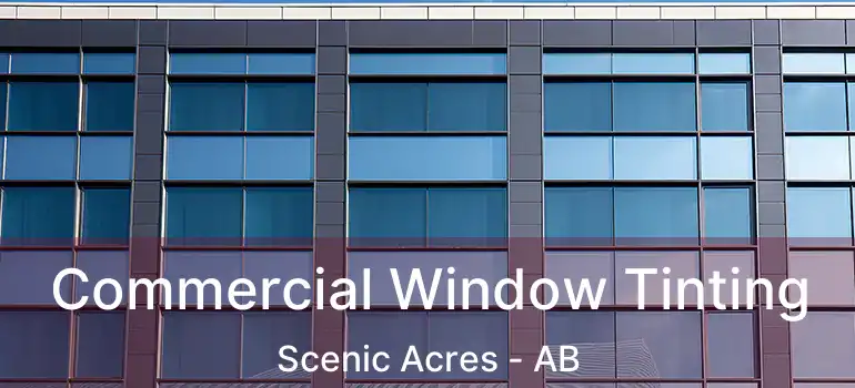  Commercial Window Tinting Scenic Acres - AB