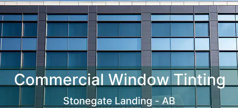  Commercial Window Tinting Stonegate Landing - AB