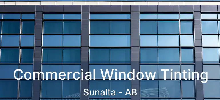  Commercial Window Tinting Sunalta - AB
