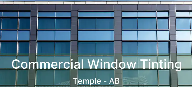 Commercial Window Tinting Temple - AB