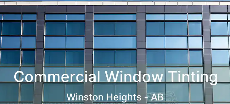  Commercial Window Tinting Winston Heights - AB