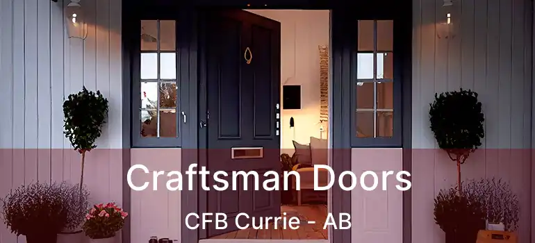  Craftsman Doors CFB Currie - AB