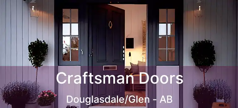  Craftsman Doors Douglasdale/Glen - AB