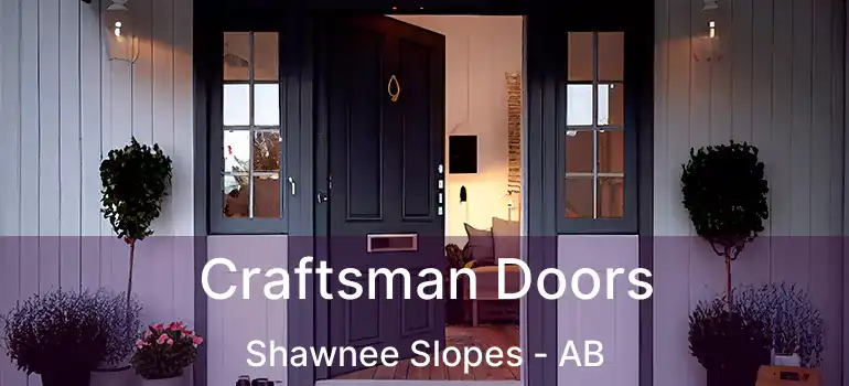  Craftsman Doors Shawnee Slopes - AB