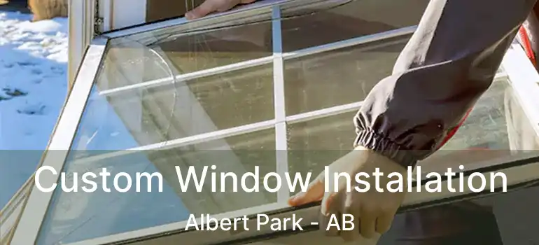  Custom Window Installation Albert Park - AB