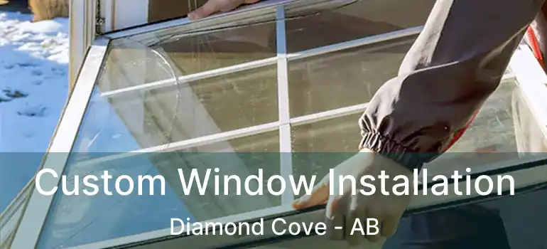  Custom Window Installation Diamond Cove - AB