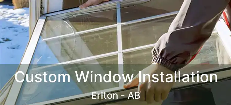  Custom Window Installation Erlton - AB