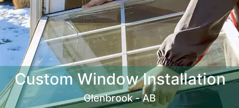  Custom Window Installation Glenbrook - AB