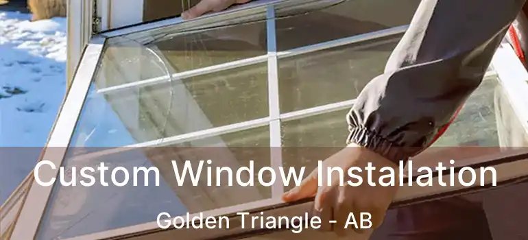  Custom Window Installation Golden Triangle - AB