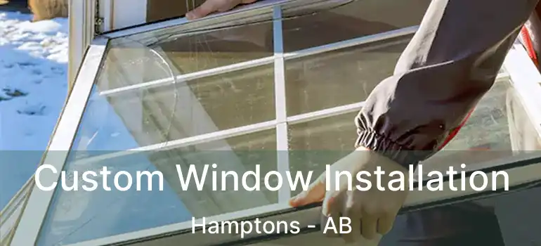  Custom Window Installation Hamptons - AB