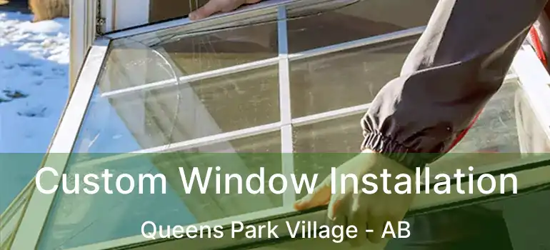  Custom Window Installation Queens Park Village - AB