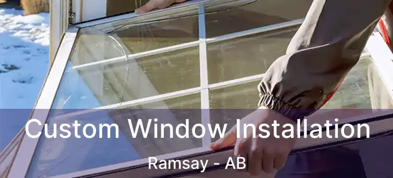  Custom Window Installation Ramsay - AB