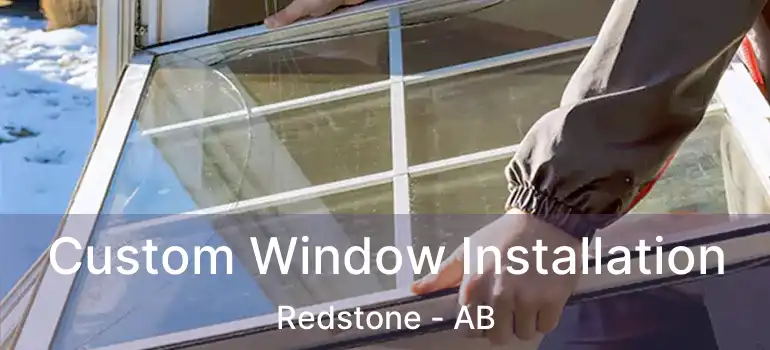  Custom Window Installation Redstone - AB