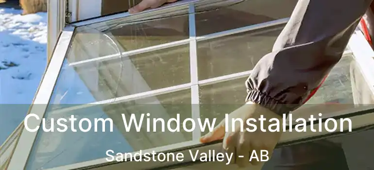  Custom Window Installation Sandstone Valley - AB