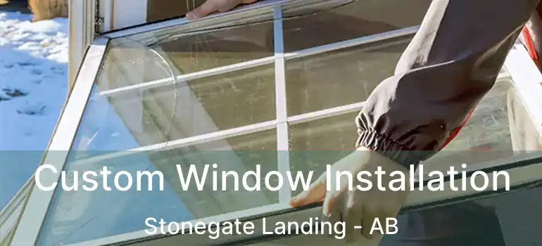  Custom Window Installation Stonegate Landing - AB