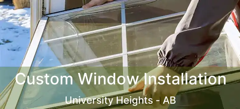  Custom Window Installation University Heights - AB