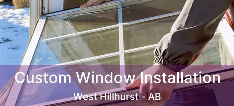  Custom Window Installation West Hillhurst - AB