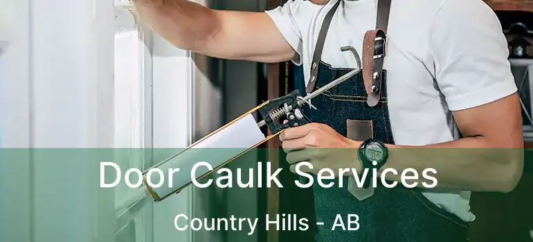  Door Caulk Services Country Hills - AB