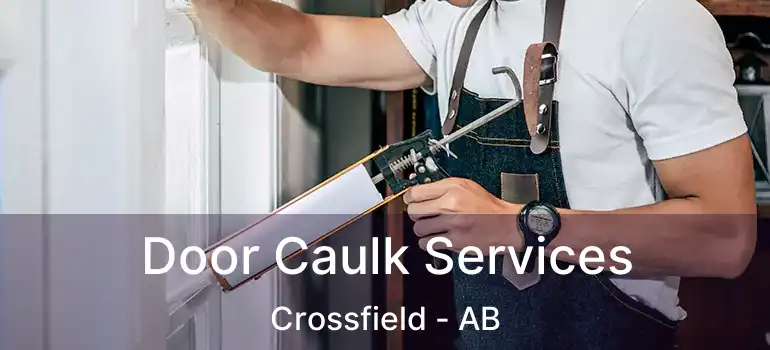  Door Caulk Services Crossfield - AB