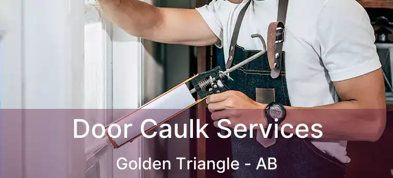  Door Caulk Services Golden Triangle - AB