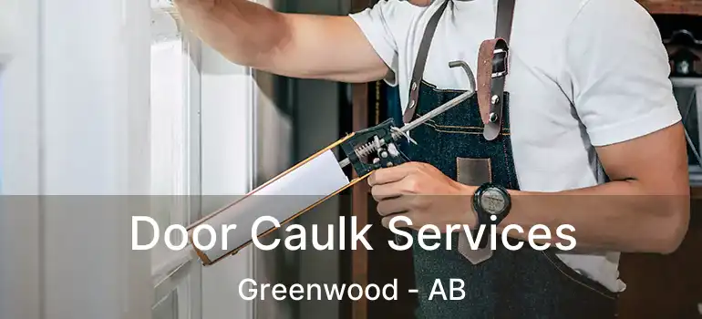  Door Caulk Services Greenwood - AB