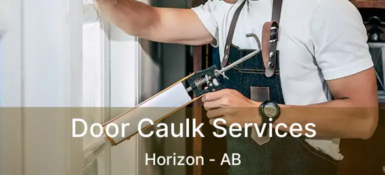  Door Caulk Services Horizon - AB