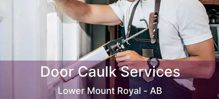  Door Caulk Services Lower Mount Royal - AB