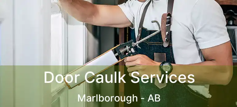  Door Caulk Services Marlborough - AB