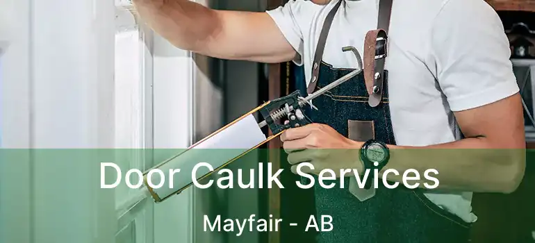  Door Caulk Services Mayfair - AB
