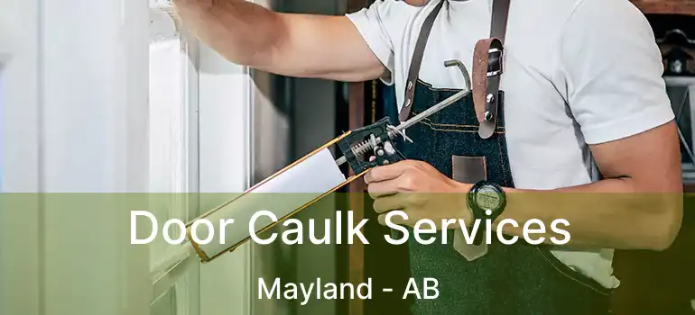  Door Caulk Services Mayland - AB