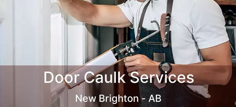  Door Caulk Services New Brighton - AB