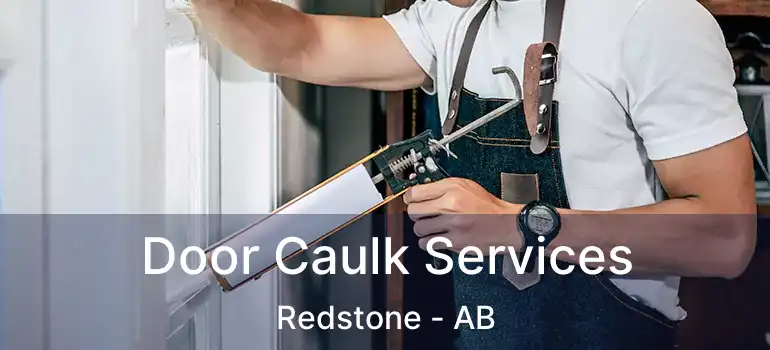  Door Caulk Services Redstone - AB