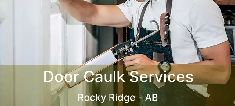  Door Caulk Services Rocky Ridge - AB