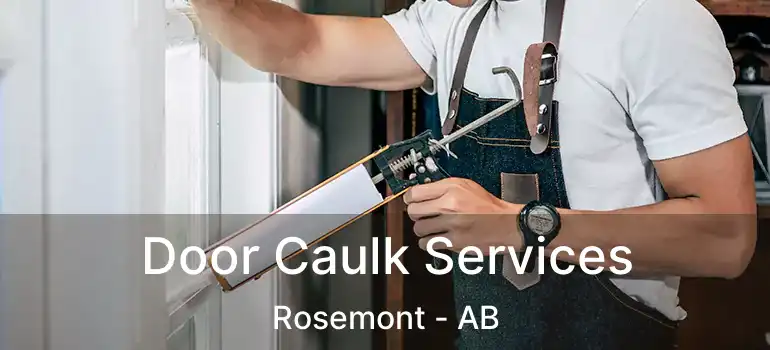  Door Caulk Services Rosemont - AB