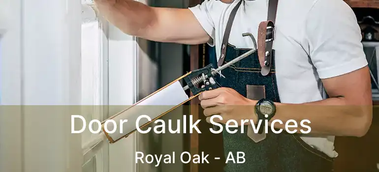  Door Caulk Services Royal Oak - AB