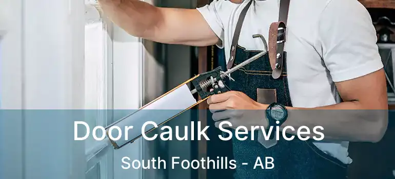  Door Caulk Services South Foothills - AB