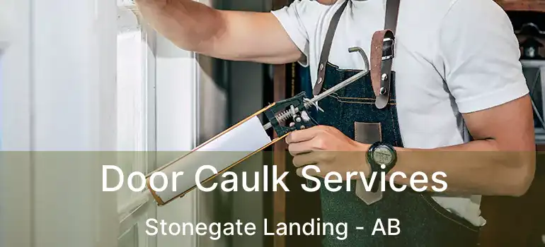  Door Caulk Services Stonegate Landing - AB