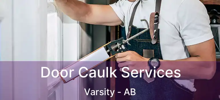  Door Caulk Services Varsity - AB