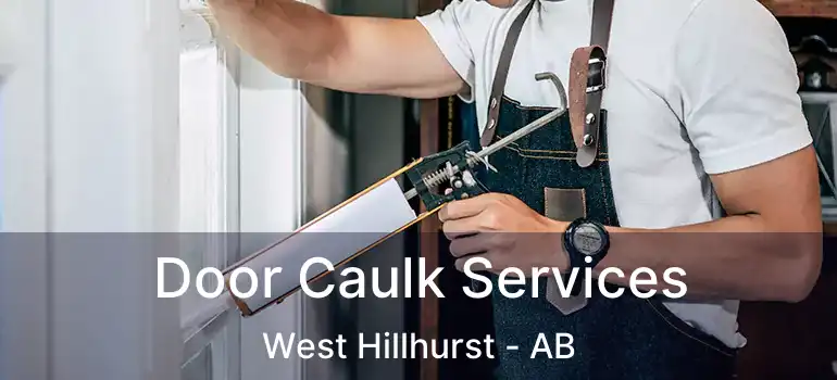  Door Caulk Services West Hillhurst - AB