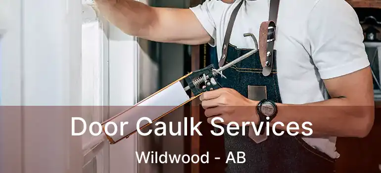  Door Caulk Services Wildwood - AB